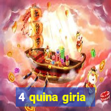 4 quina giria